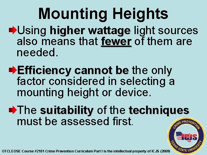 Mounting Heights Using higher wattage light sources also means that fewer of them are
