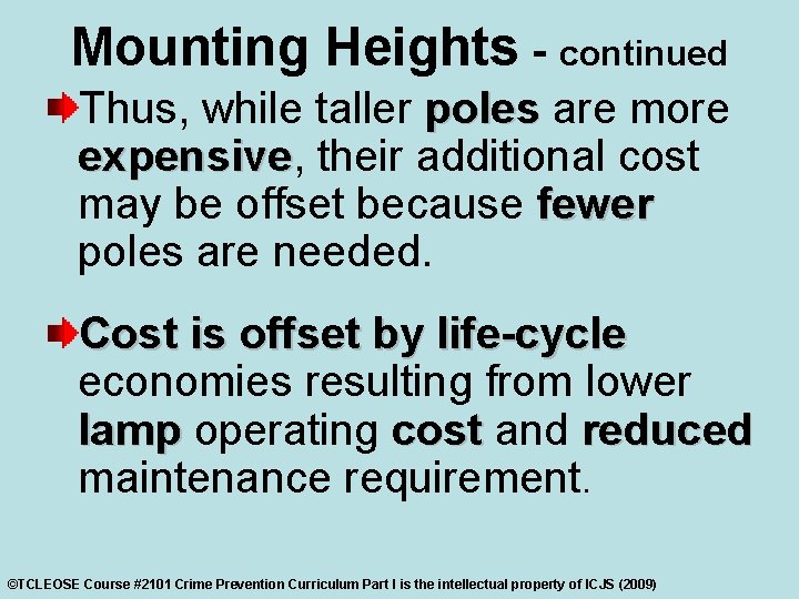 Mounting Heights - continued Thus, while taller poles are more expensive, expensive their additional