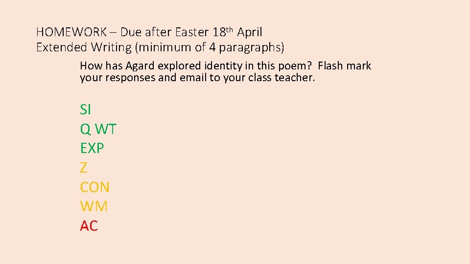 HOMEWORK – Due after Easter 18 th April Extended Writing (minimum of 4 paragraphs)