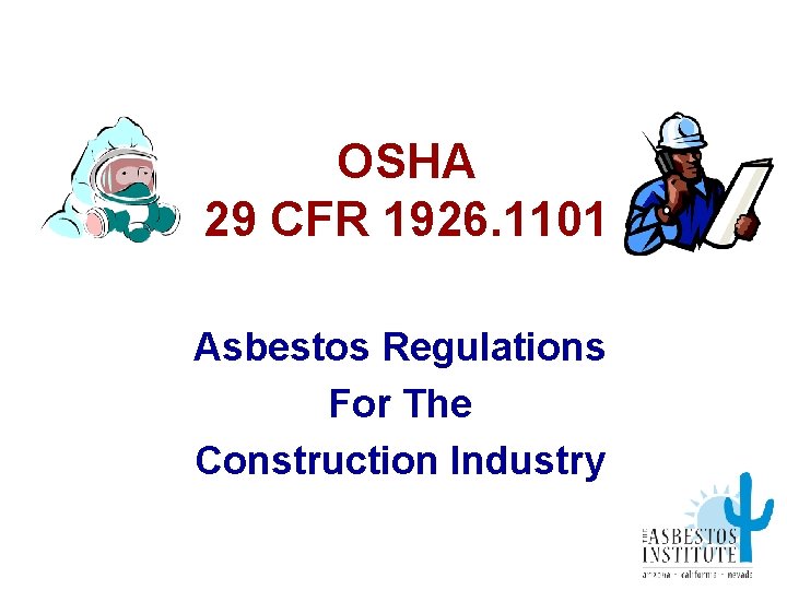 OSHA 29 CFR 1926. 1101 Asbestos Regulations For The Construction Industry 
