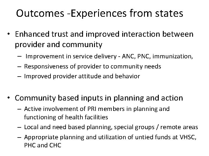 Outcomes -Experiences from states • Enhanced trust and improved interaction between provider and community