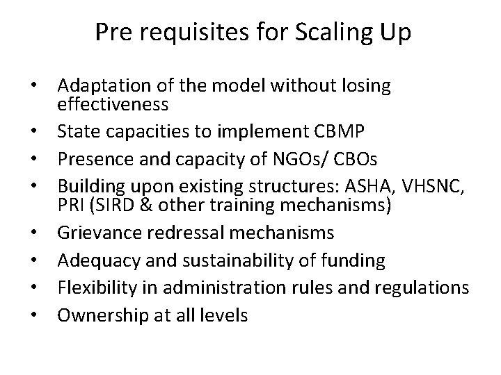 Pre requisites for Scaling Up • Adaptation of the model without losing effectiveness •