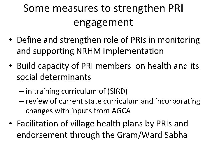 Some measures to strengthen PRI engagement • Define and strengthen role of PRIs in