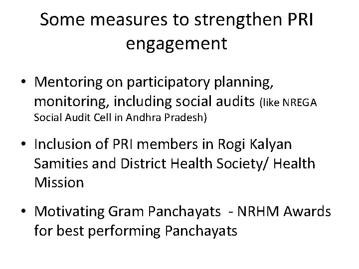 Some measures to strengthen PRI engagement • Mentoring on participatory planning, monitoring, including social