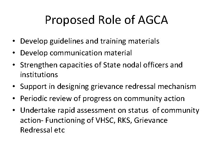 Proposed Role of AGCA • Develop guidelines and training materials • Develop communication material