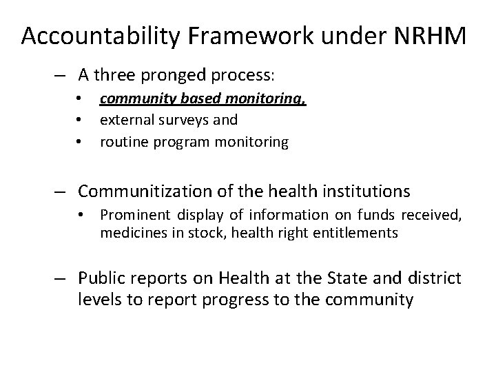 Accountability Framework under NRHM – A three pronged process: • • • community based