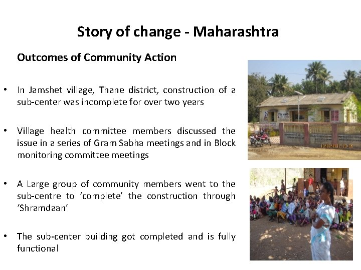 Story of change - Maharashtra Outcomes of Community Action • In Jamshet village, Thane