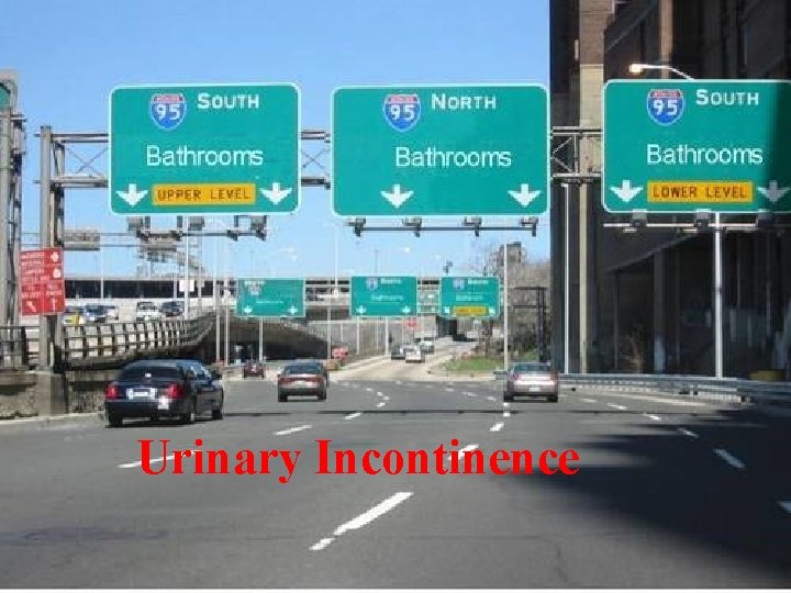 Urinary Incontinence Urinary Incontinence