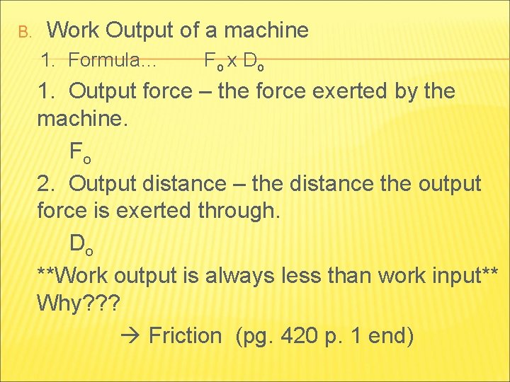 B. Work Output of a machine 1. Formula… F o x Do 1. Output