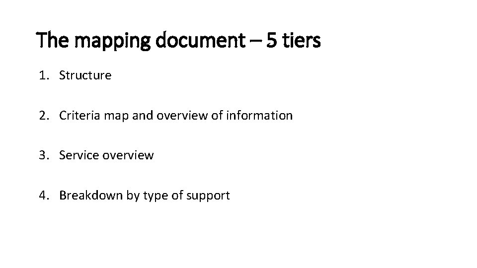 The mapping document – 5 tiers 1. Structure 2. Criteria map and overview of