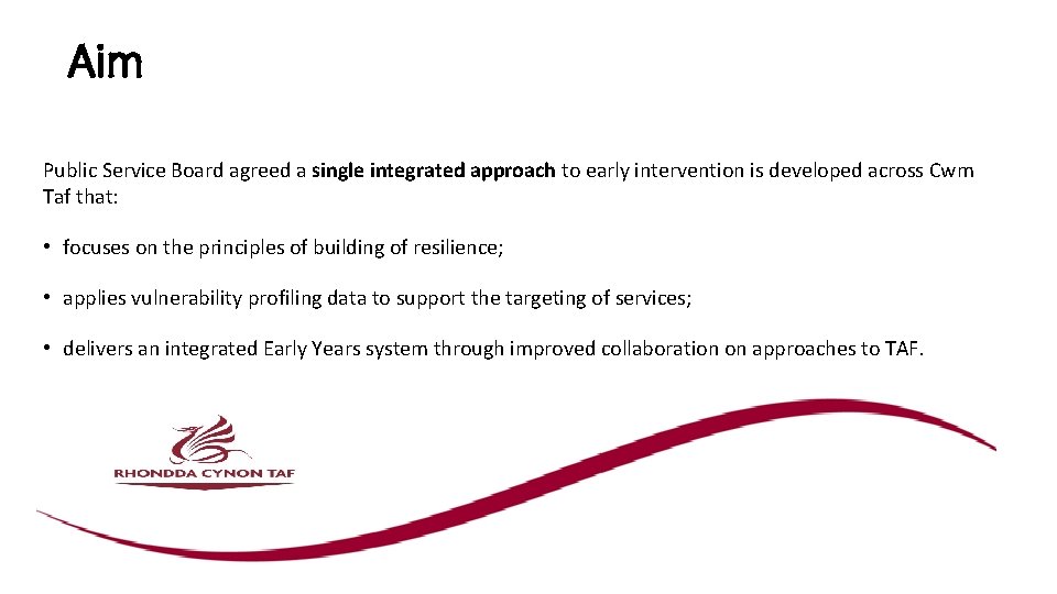 Aim Public Service Board agreed a single integrated approach to early intervention is developed