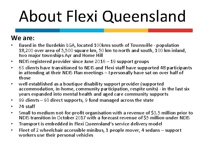 About Flexi Queensland We are: • • • Based in the Burdekin LGA, located