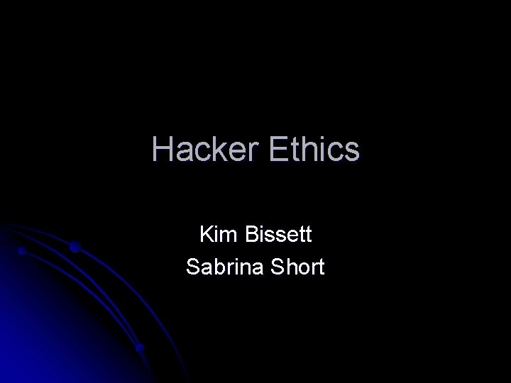 Hacker Ethics Kim Bissett Sabrina Short 