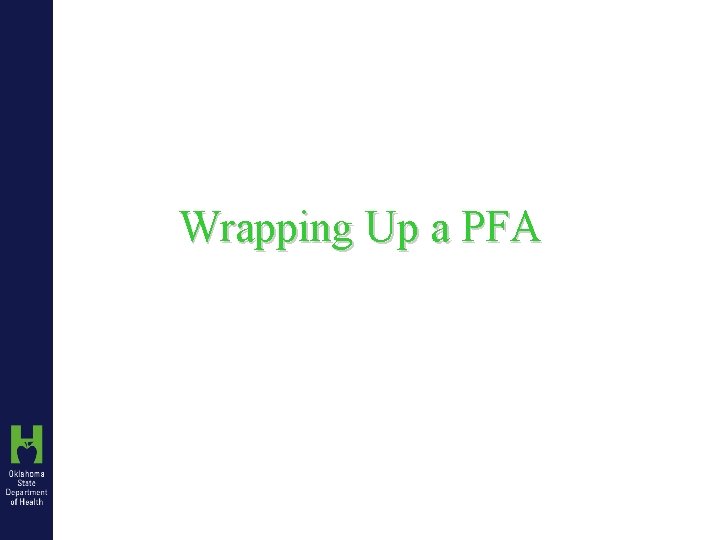 Wrapping Up a PFA 