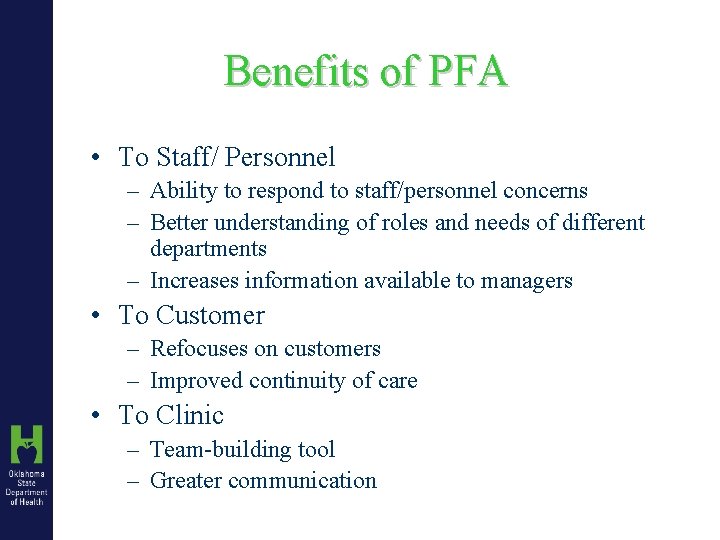 Benefits of PFA • To Staff/ Personnel – Ability to respond to staff/personnel concerns