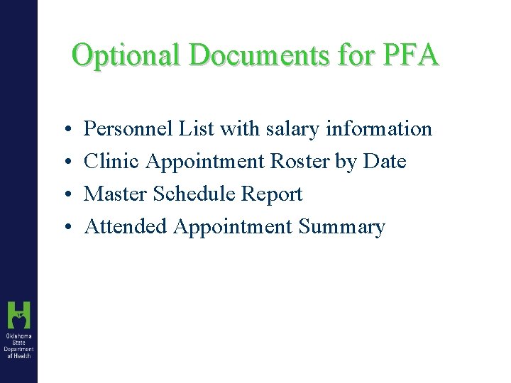 Optional Documents for PFA • • Personnel List with salary information Clinic Appointment Roster