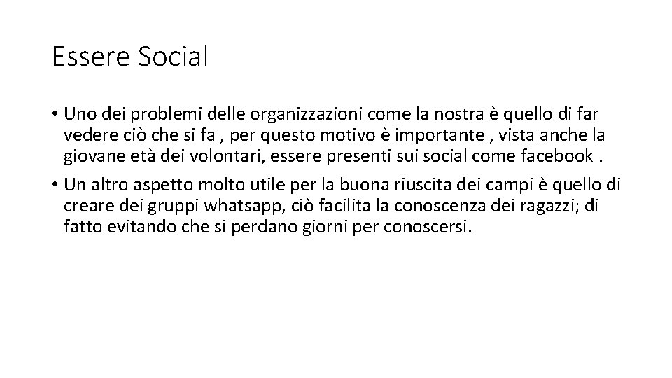 Essere Social • Uno dei problemi delle organizzazioni come la nostra è quello di Essere Social • Uno dei problemi delle organizzazioni come la nostra è quello di