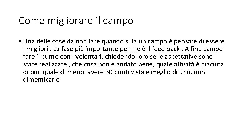 Come migliorare il campo • Una delle cose da non fare quando si fa Come migliorare il campo • Una delle cose da non fare quando si fa