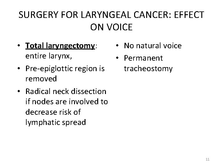 SURGERY FOR LARYNGEAL CANCER: EFFECT ON VOICE • Total laryngectomy: • No natural voice