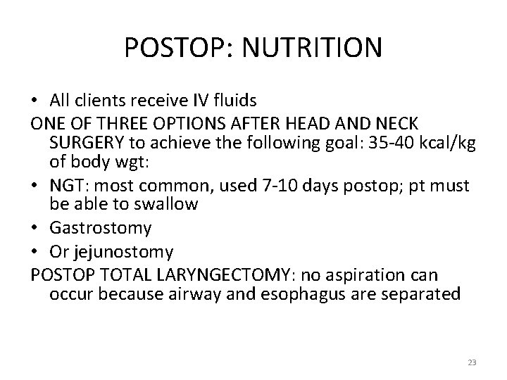 POSTOP: NUTRITION • All clients receive IV fluids ONE OF THREE OPTIONS AFTER HEAD