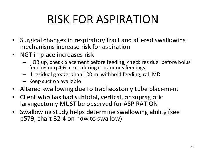 RISK FOR ASPIRATION • Surgical changes in respiratory tract and altered swallowing mechanisms increase