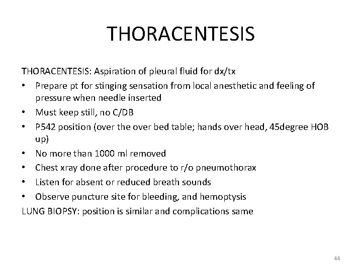 THORACENTESIS: Aspiration of pleural fluid for dx/tx • Prepare pt for stinging sensation from