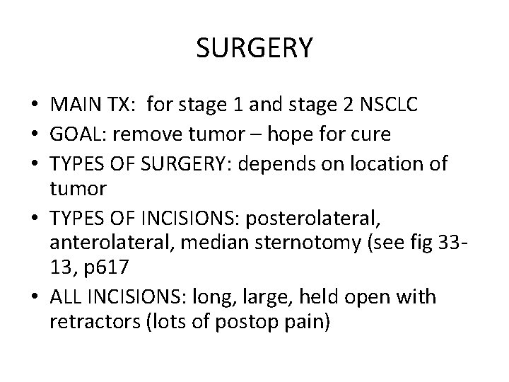 SURGERY • MAIN TX: for stage 1 and stage 2 NSCLC • GOAL: remove