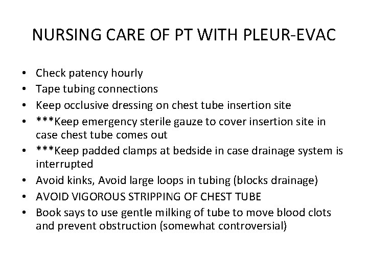 NURSING CARE OF PT WITH PLEUR-EVAC • • Check patency hourly Tape tubing connections