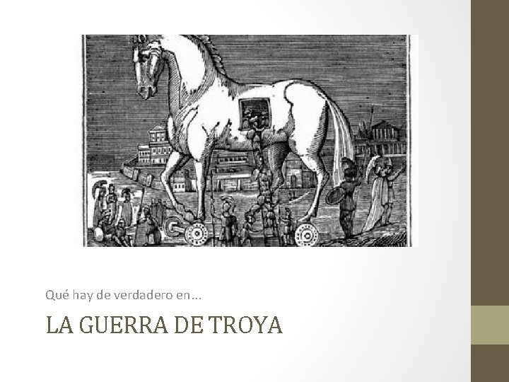 Qué hay de verdadero en. . . LA GUERRA DE TROYA 