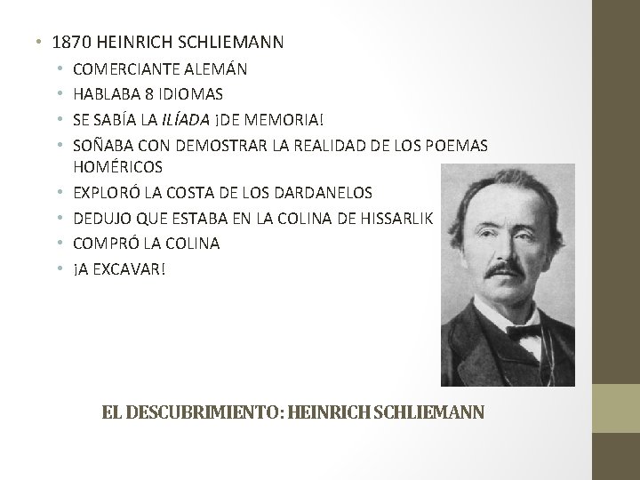  • 1870 HEINRICH SCHLIEMANN • • COMERCIANTE ALEMÁN HABLABA 8 IDIOMAS SE SABÍA