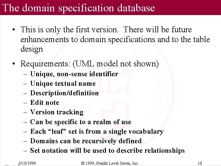 The domain specification database • This is only the first version. There will be