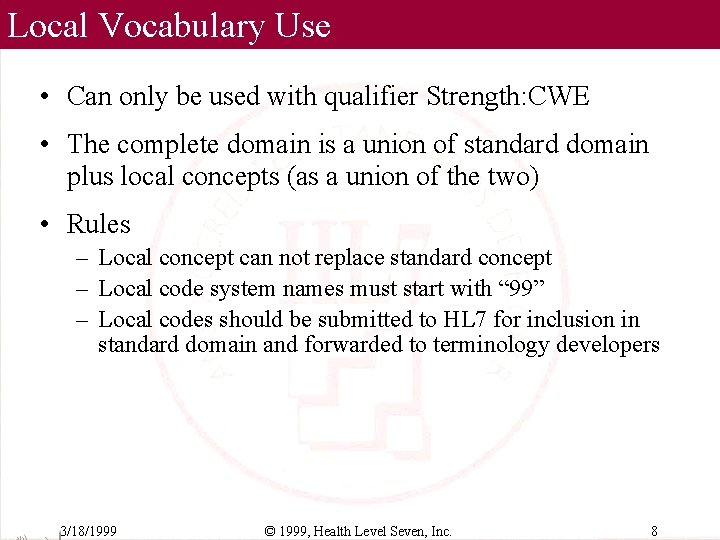 Local Vocabulary Use • Can only be used with qualifier Strength: CWE • The