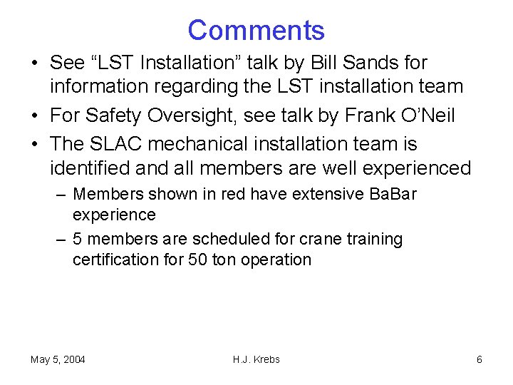 Comments • See “LST Installation” talk by Bill Sands for information regarding the LST