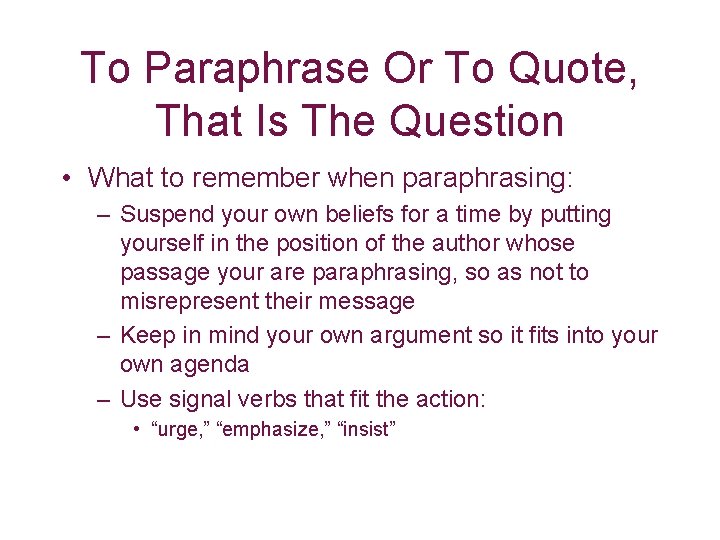 To Paraphrase Or To Quote, That Is The Question • What to remember when