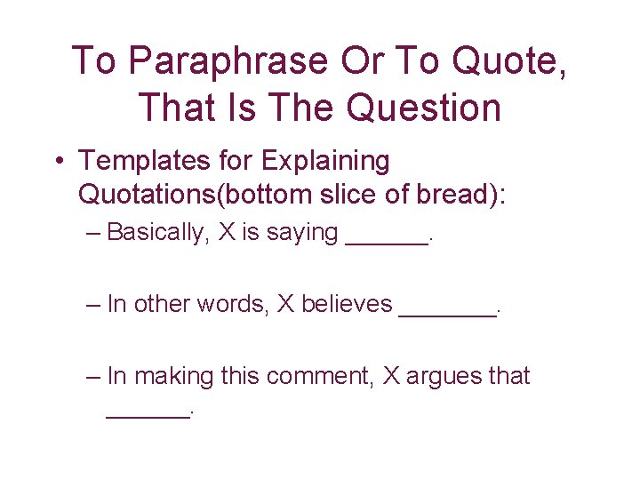 To Paraphrase Or To Quote, That Is The Question • Templates for Explaining Quotations(bottom