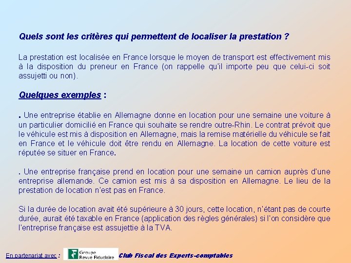 Quels sont les critères qui permettent de localiser la prestation ? La prestation est