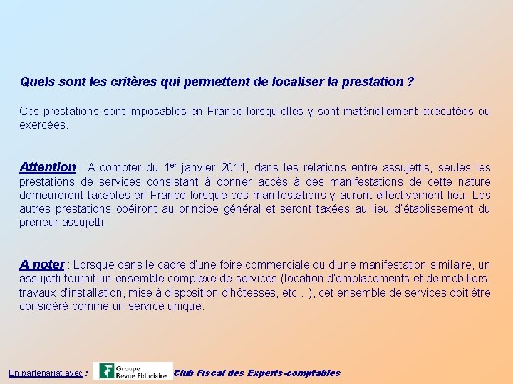 Quels sont les critères qui permettent de localiser la prestation ? Ces prestations sont