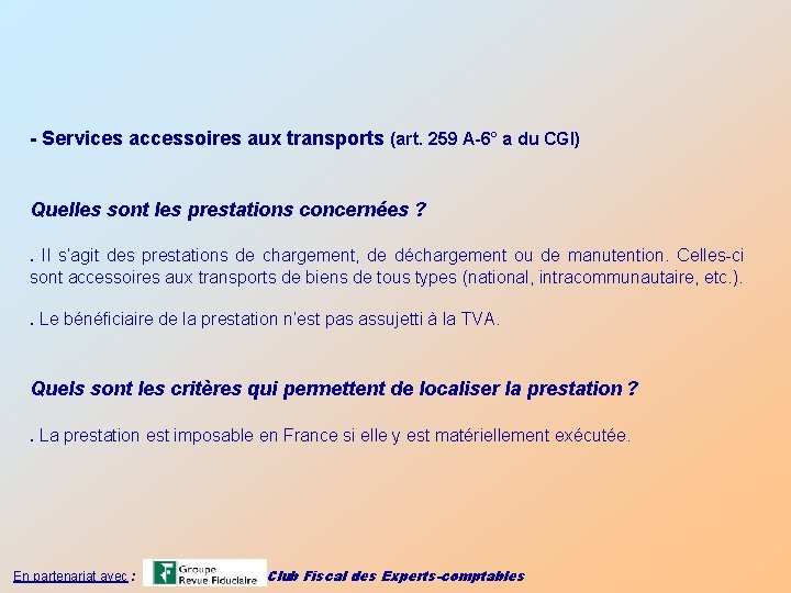 - Services accessoires aux transports (art. 259 A-6° a du CGI) Quelles sont les