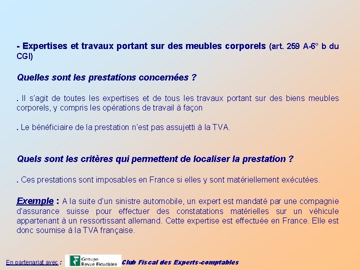 - Expertises et travaux portant sur des meubles corporels (art. 259 A-6° b du