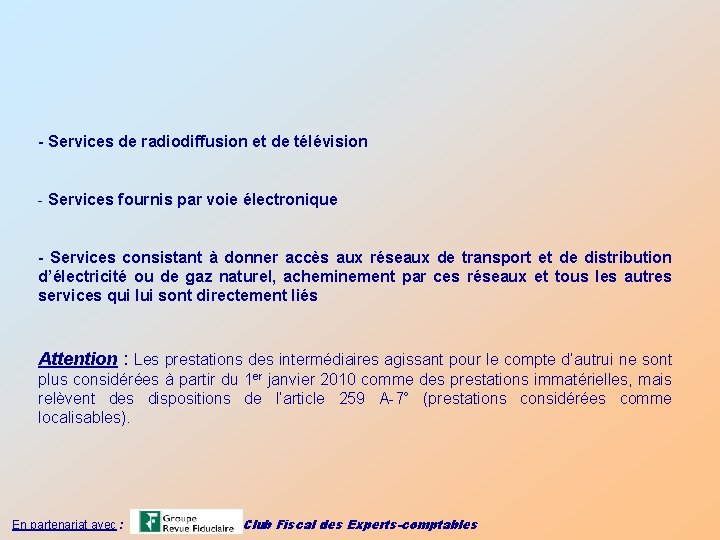 - Services de radiodiffusion et de télévision - Services fournis par voie électronique -