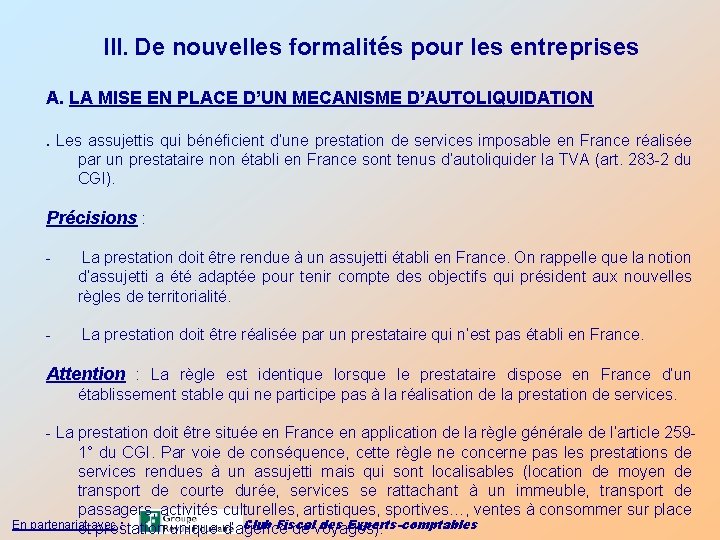 III. De nouvelles formalités pour les entreprises A. LA MISE EN PLACE D’UN MECANISME