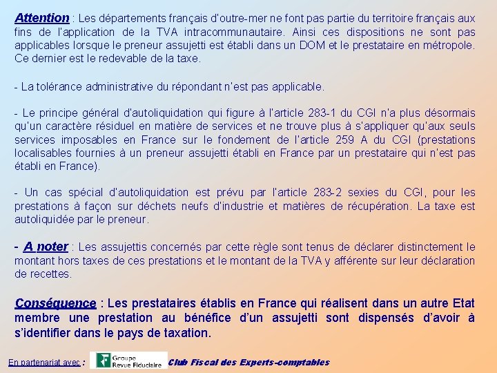 Attention : Les départements français d’outre-mer ne font pas partie du territoire français aux