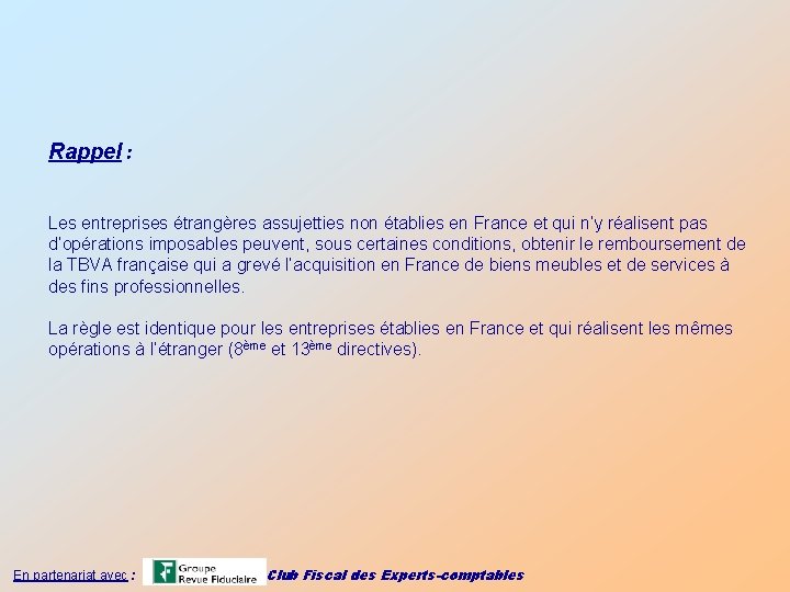 Rappel : Les entreprises étrangères assujetties non établies en France et qui n’y réalisent