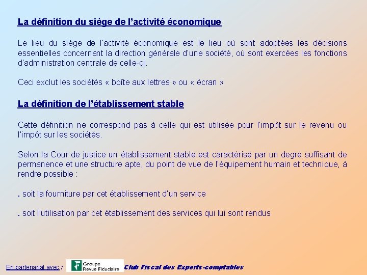 La définition du siège de l’activité économique Le lieu du siège de l’activité économique