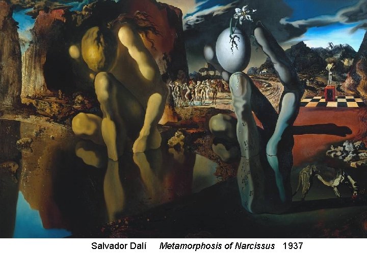 Salvador Dalí Metamorphosis of Narcissus 1937 Salvador Dalí Metamorphosis of Narcissus 1937