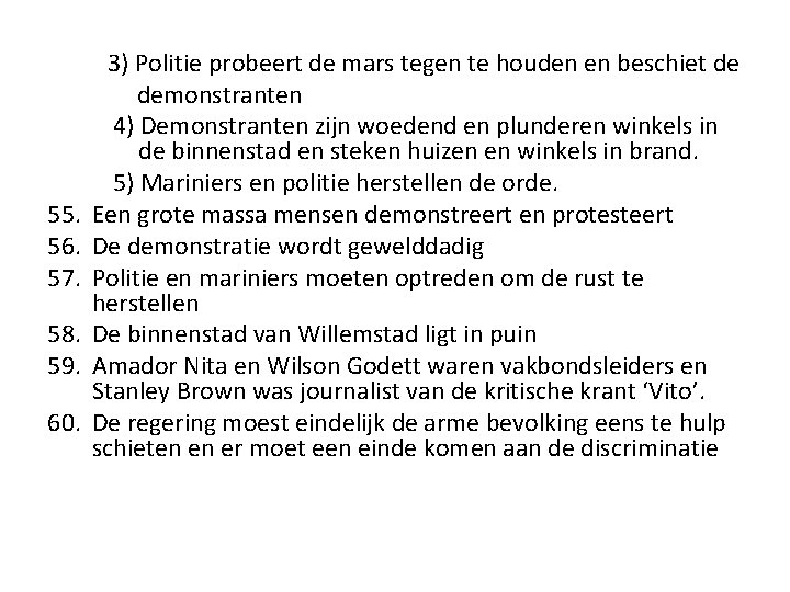 55. 56. 57. 58. 59. 60. 3) Politie probeert de mars tegen te houden 55. 56. 57. 58. 59. 60. 3) Politie probeert de mars tegen te houden