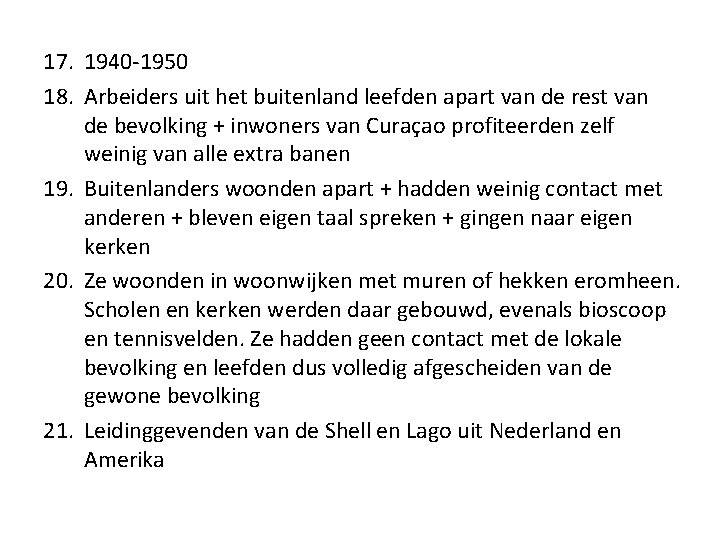 17. 1940 -1950 18. Arbeiders uit het buitenland leefden apart van de rest van 17. 1940 -1950 18. Arbeiders uit het buitenland leefden apart van de rest van