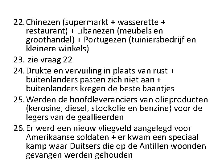 22. Chinezen (supermarkt + wasserette + restaurant) + Libanezen (meubels en groothandel) + Portugezen 22. Chinezen (supermarkt + wasserette + restaurant) + Libanezen (meubels en groothandel) + Portugezen