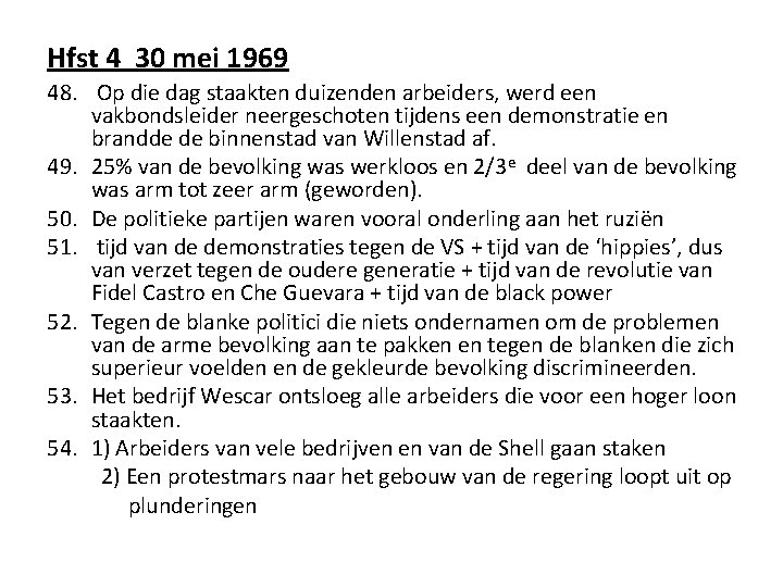 Hfst 4 30 mei 1969 48. Op die dag staakten duizenden arbeiders, werd een Hfst 4 30 mei 1969 48. Op die dag staakten duizenden arbeiders, werd een