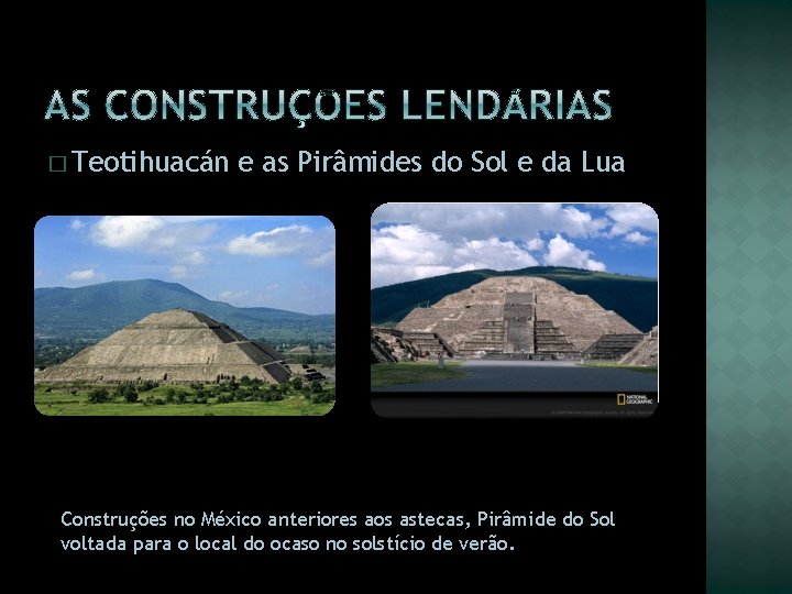 � Teotihuacán e as Pirâmides do Sol e da Lua Construções no México anteriores